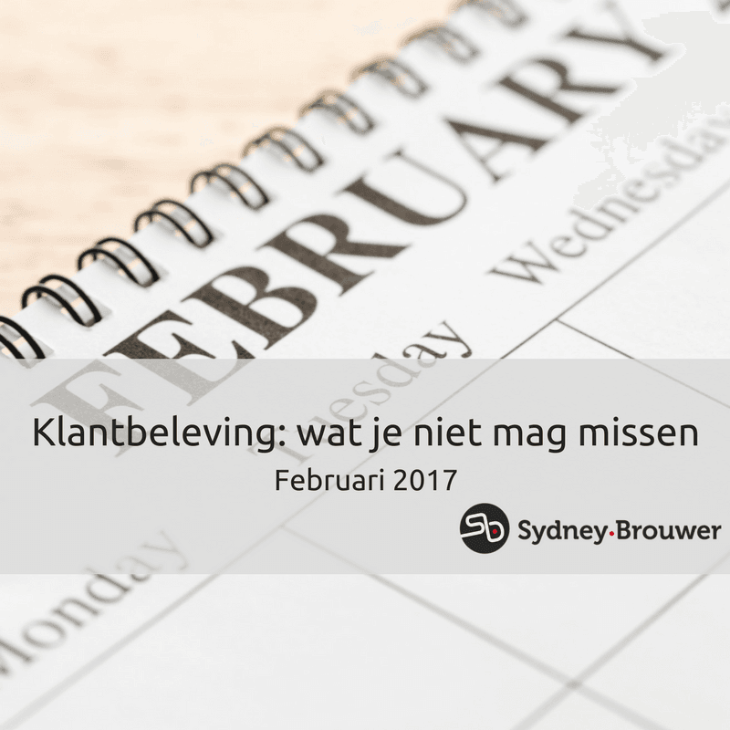 Klantbeleving: wat je niet mag missen februari 2017